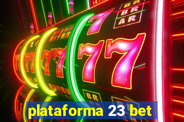 plataforma 23 bet